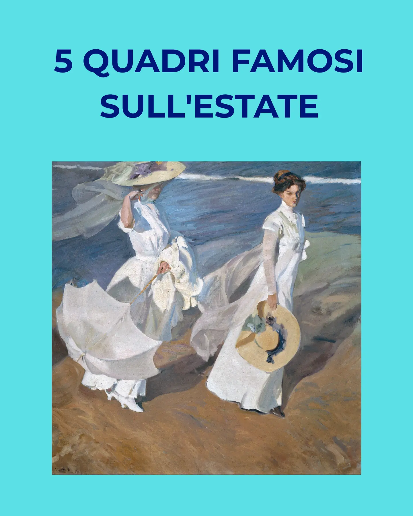 Grafica con testo "5 Quadri Famosi sull'Estate" e il dipinto Passeggiata in riva al mare di Joaquín Sorolla.